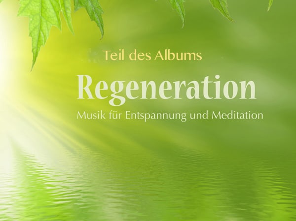 Regeneration Entspannungsmusik