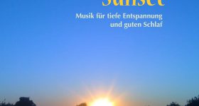 Sunset: Entspannungsmusik für Traumreisen, Massage, Coaching